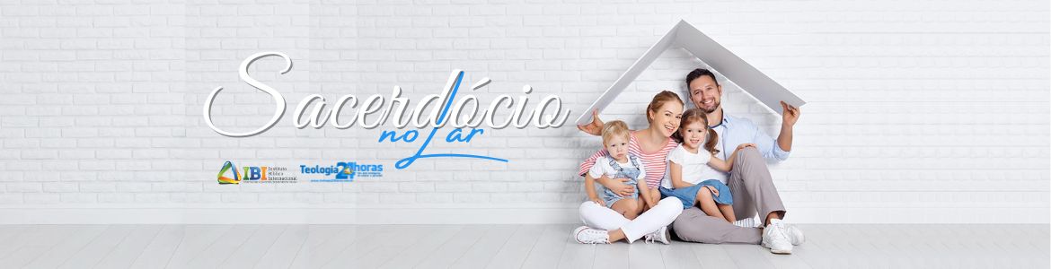 Sacerdócio no Lar
