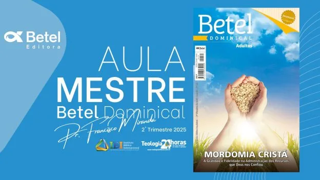 AULA MESTRE | EBD | Revista Betel Dominical 7 AULA MESTRE Betel Dominical AM2T25